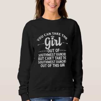 Girl Out Of Southwest Ranches Fl Florida  Funny Ho Sweatshirt