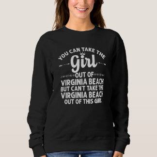 Girl Out Of Virginia Beach Va Virginia  Funny Home Sweatshirt
