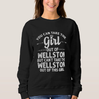 Girl Out Of Wellston Oh Ohio  Funny Home Roots Usa Sweatshirt