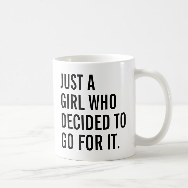 Girl Power | Just A Girl Who Decided To Go For It Coffee Mug (Right)
