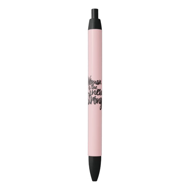 Girl Power Woman is the New Strong in Pink Black Ink Pen (Front Vertical)