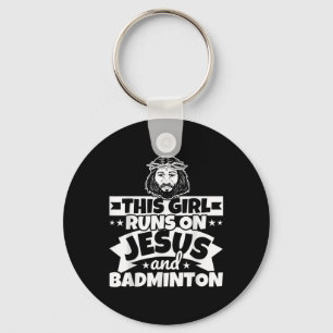 Girl Runs On Jesus And Badminton Key Ring