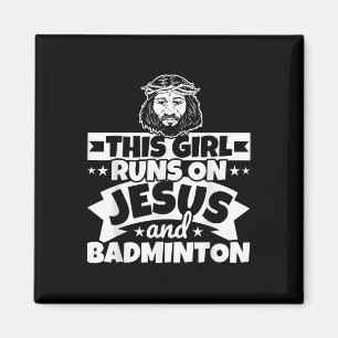 Girl Runs On Jesus And Badminton Magnet