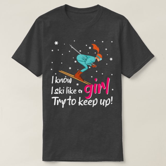 Girl Skiing Apres Ski Saying Funny Ski Sports T-Shirt (Design Front)