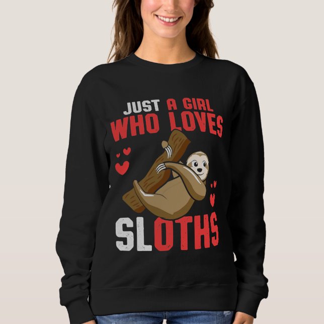Girl Sloth Love Sloths Just A Sweatshirt (Front)