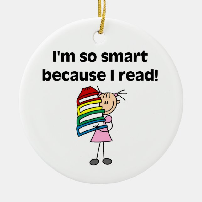 Girl Smart Because I Read Ceramic Ornament (Front)