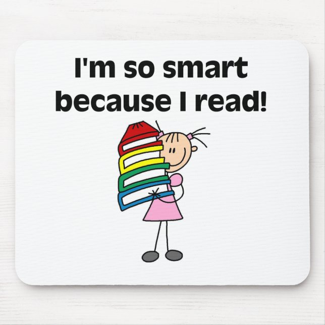 Girl Smart Because I Read Mouse Pad (Front)
