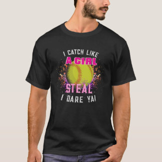 Girl Steal Dare Ya Softball Catcher Player T-Shirt