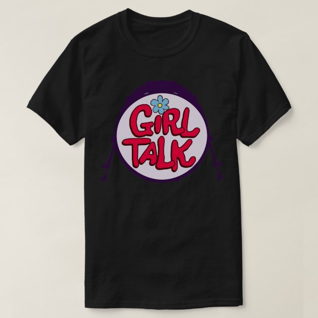 Girl Talk Drums T-Shirt (Design Front)