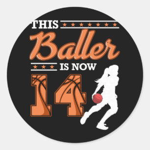 Girl This Baller Is Now 14 Year Old Basketball 14t Classic Round Sticker