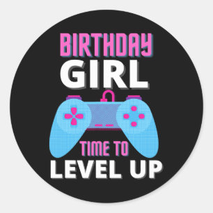 Girl Time To Level Up Video Game Birthday Gift Gir Classic Round Sticker
