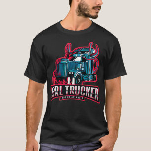 Girl Trucker Tough As Nails Funny Truck Driver Gir T-Shirt