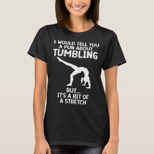 Girl Tumbling Gear Gymnast Gymnastics Tumbler 1 T-Shirt
