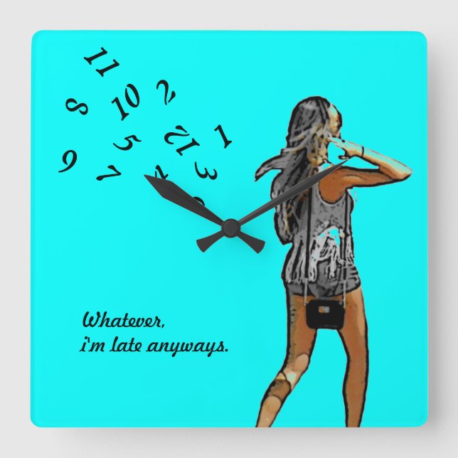 ~Girl, Whatever I'm Late Anyways~ WALL CLOCK. Square Wall Clock (Front)