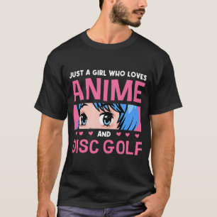 Girl Who Loves Anime And Disc Golf Anime Lover T-Shirt