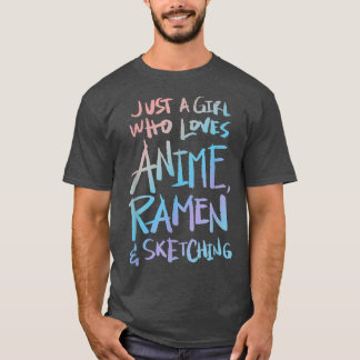 Girl Who Loves Anime, Ramen And Sketching 390 T-Shirt