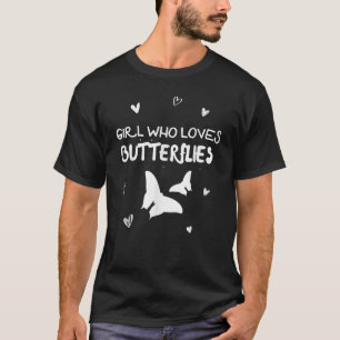 Girl Who Loves Butterflies Colourful Butterfly Win T-Shirt