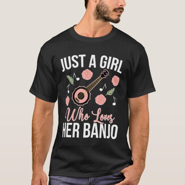Girl Who Loves Her Banjo Player Banjo  Banjoist T-Shirt (Front)