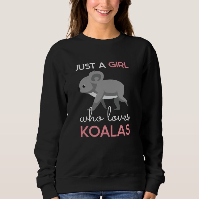 Girl Who Loves Koalas Australia Bear Animal Lover Sweatshirt (Front)