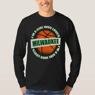 Girl Who Loves Milwaukee Basketball B-Ball City Wi T-Shirt