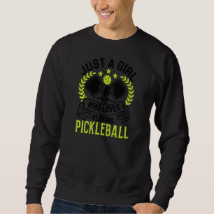 Girl Who Loves Playing Pickleball Fun Player Paddl Sweatshirt
