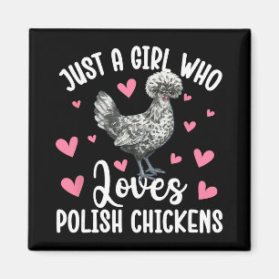 Girl Who Loves Polish Chicken Lover Polish Chicken Magnet
