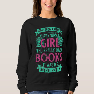 Girl Who Really Loved Books Reading Bookworm Sweatshirt