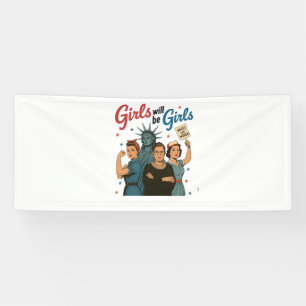 Girl Will Be Girl Feminism Equality Womens rights Banner