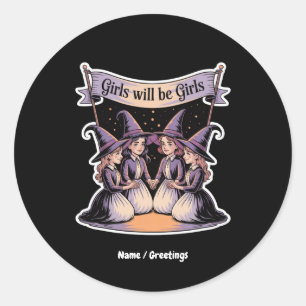 Girl Will Be Girl Funny Witch Halloween Feminism Classic Round Sticker