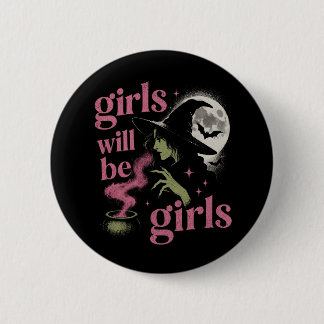 Girl Will Be Girls Female Witch Funny Feminist 6 Cm Round Badge
