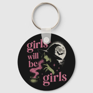 Girl Will Be Girls Female Witch Funny Feminist Key Ring