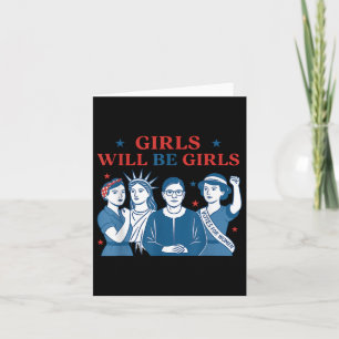 Girl Will Be Girls Patriotic Feminist 4th Of July Card