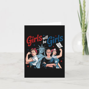 Girl Will Be Girls Patriotic Feminist 4th Of July Card