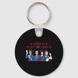 Girl Will Be Girls Patriotic Feminist 4th Of July Key Ring