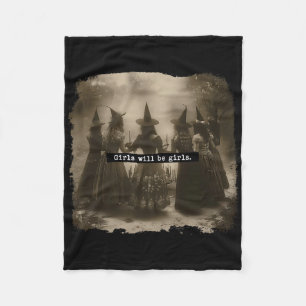 Girl Will Be Girls Witch Halloween Funny Witchy Vi Fleece Blanket