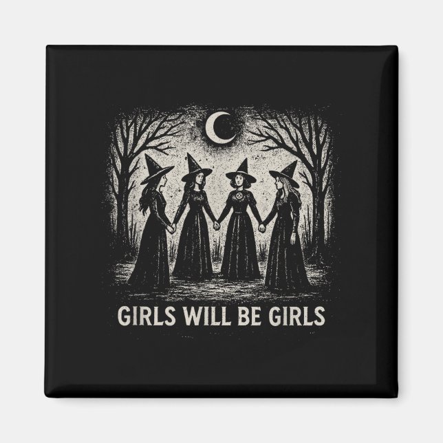 Girl Will Be Girls Witch Witchy Soky Season Hallow Magnet (Front)
