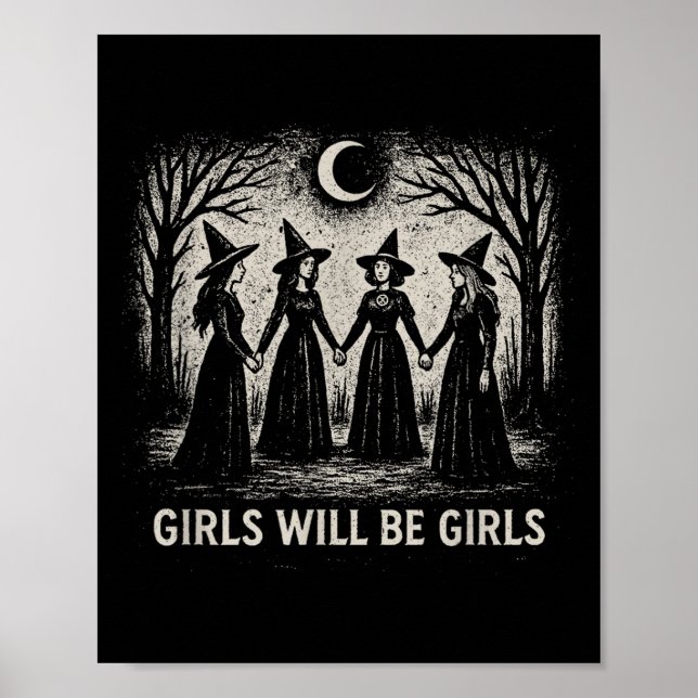 Girl Will Be Girls Witch Witchy Soky Season Hallow Poster (Front)