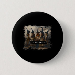 Girl Will Be Girls Witch Witchy Spooky Season Hall 6 Cm Round Badge