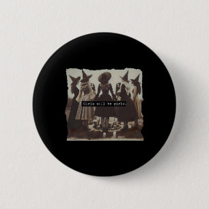 Girl Will Be Girls Witch Witchy Spooky Season Hall 6 Cm Round Badge