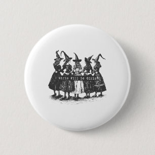 Girl Will Be Girls Witch Witchy Spooky Season Hall 6 Cm Round Badge