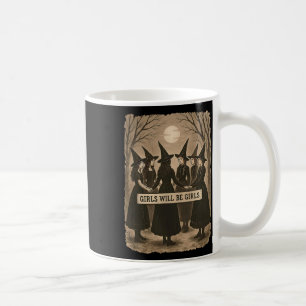 Girl Will Be Girls Witch Witchy Spooky Season Hall Coffee Mug