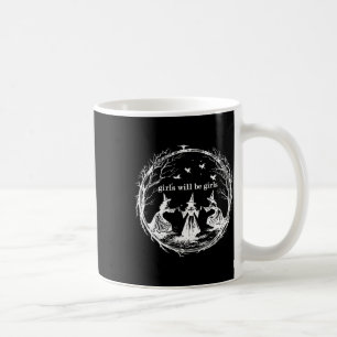 Girl Will Be Girls Witch Witchy Spooky Season Hall Coffee Mug