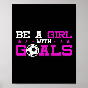 Girl With Goals Soccer Shirt, Soccer , Sports Tee Poster