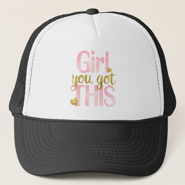 Girl You Totally Got This Design Motivational Quot Trucker Hat (Front)