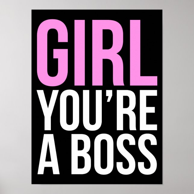 Girl you're a boss poster (Front)