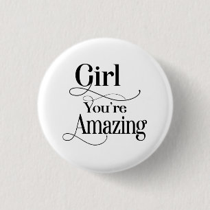 Girl You're Amazing Inspirational Quote 3 Cm Round Badge