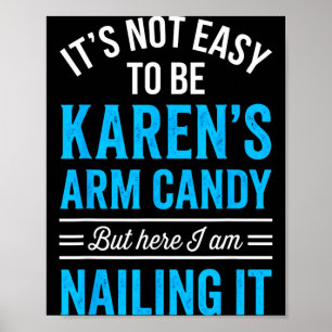 Girlfriend couple not easy being be karen's arm poster