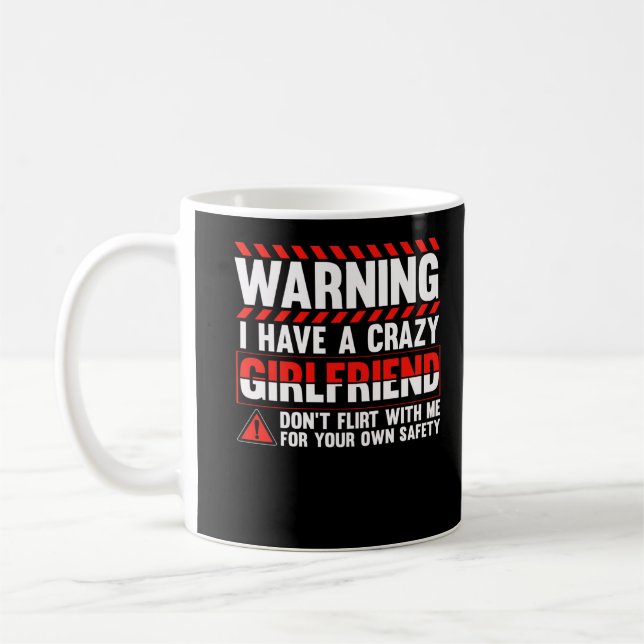 Girlfriend Crazy Humor for Boyfriend Coffee Mug (Left)
