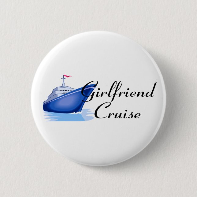 Girlfriend Cruise 6 Cm Round Badge (Front)