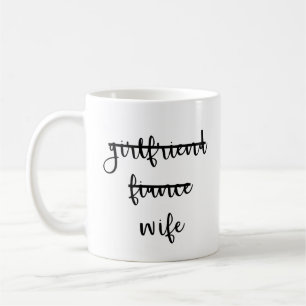 Girlfriend, Fiancé, Wife Coffee Mug